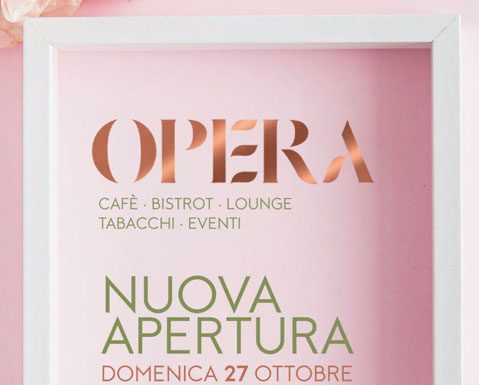 Opera Cafè inaugura domani: luonge bar, eventi e la novità del bistrot a pranzo e cena